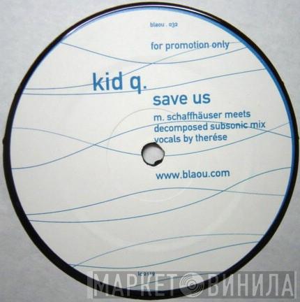 Kid Q - Save Us