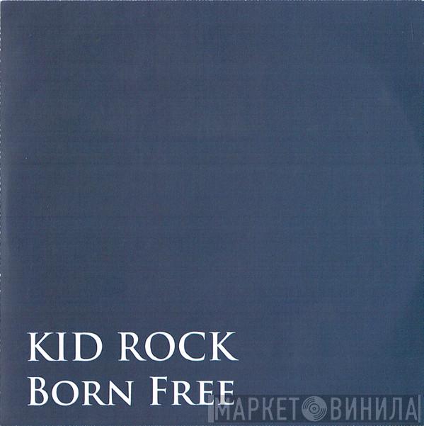 Kid Rock - Born Free