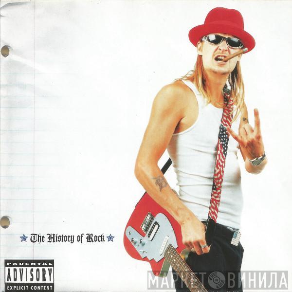 Kid Rock - The History Of Rock