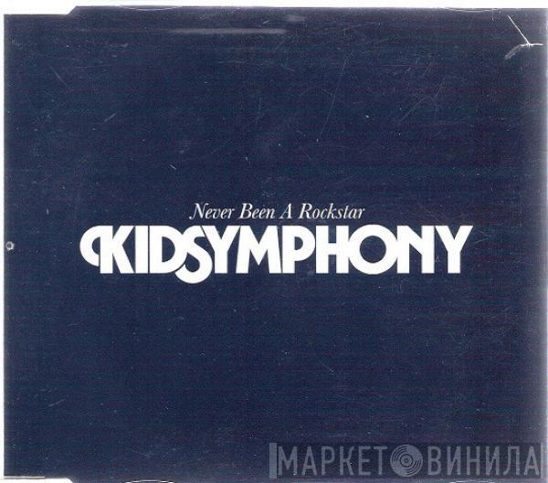 Kid Symphony - Never Been A Rockstar