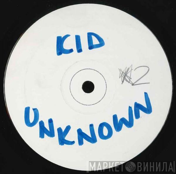 Kid Unknown - I Am A Nightmare Walking / Energy Disarm