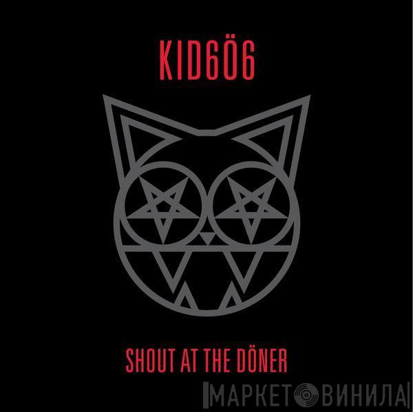 Kid606 - Shout At The Döner