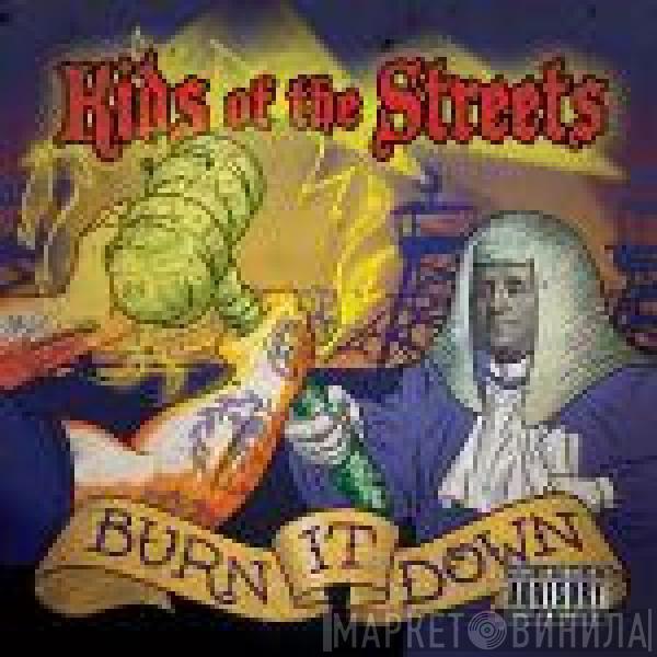 Kids Of The Streets - Burn It Down