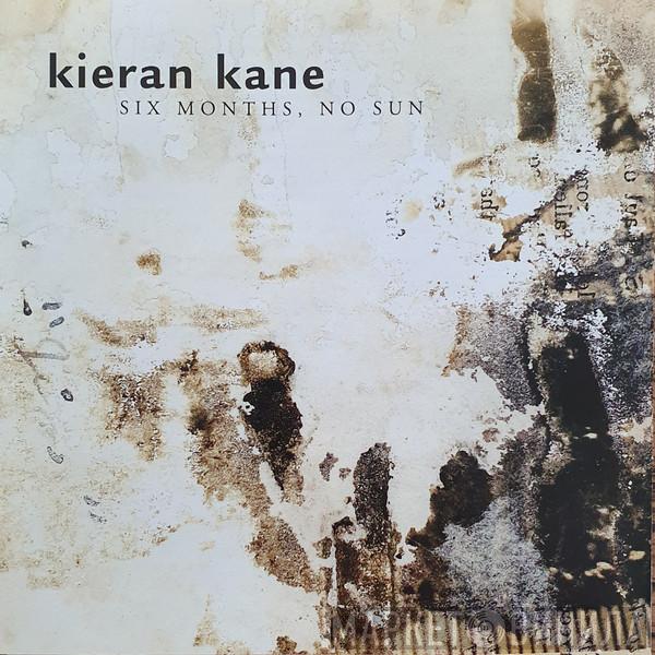 Kieran Kane - Six Months, No Sun