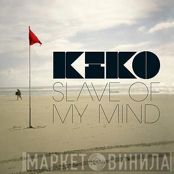 Kiko - Slave Of My Mind