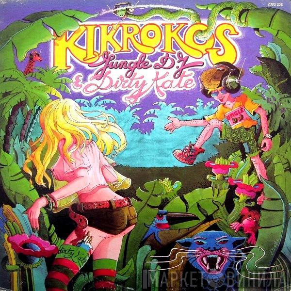  Kikrokos  - Jungle D. J. & Dirty Kate