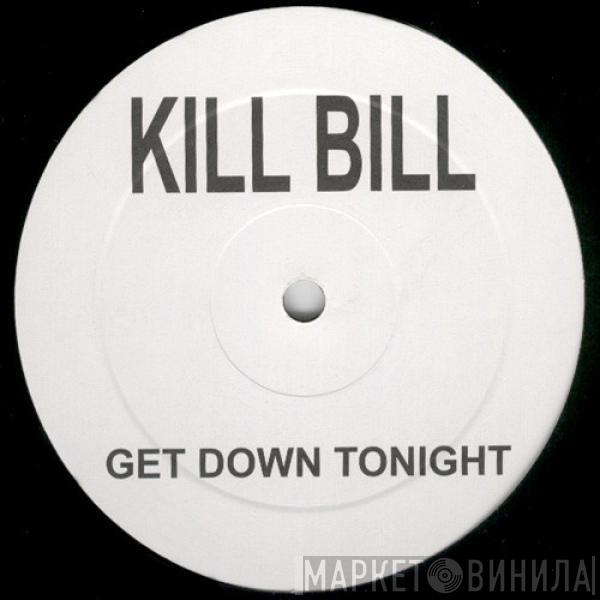  Kill Bill   - Goodbye Stranger / Get Down Tonight