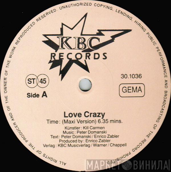 Kill Carmen - Love Crazy