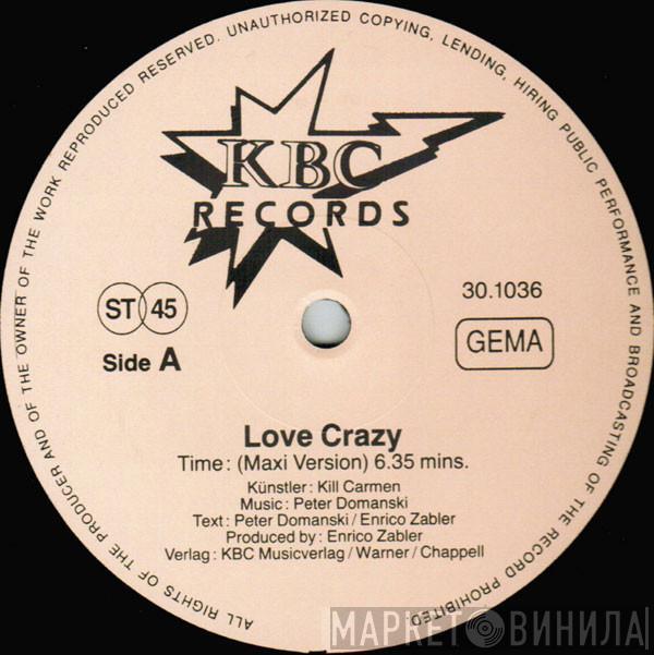  Kill Carmen  - Love Crazy