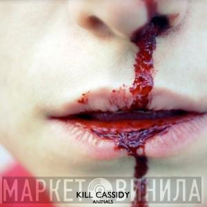 Kill Cassidy - Animals / Jeliza Rose