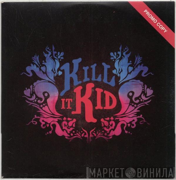 Kill It Kid - Kill It Kid