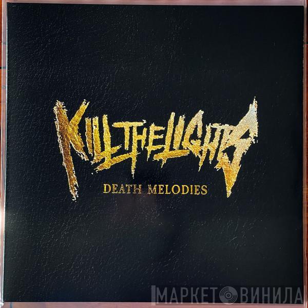 Kill The Lights  - Death Melodies