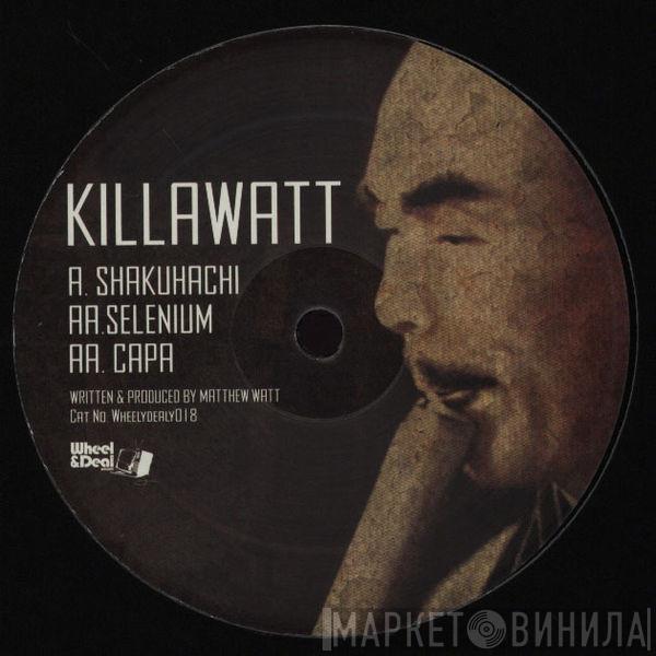 Killawatt  - Shakuhachi / Selenium / Capa