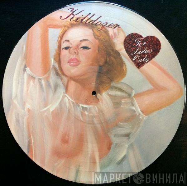 Killdozer - For Ladies Only