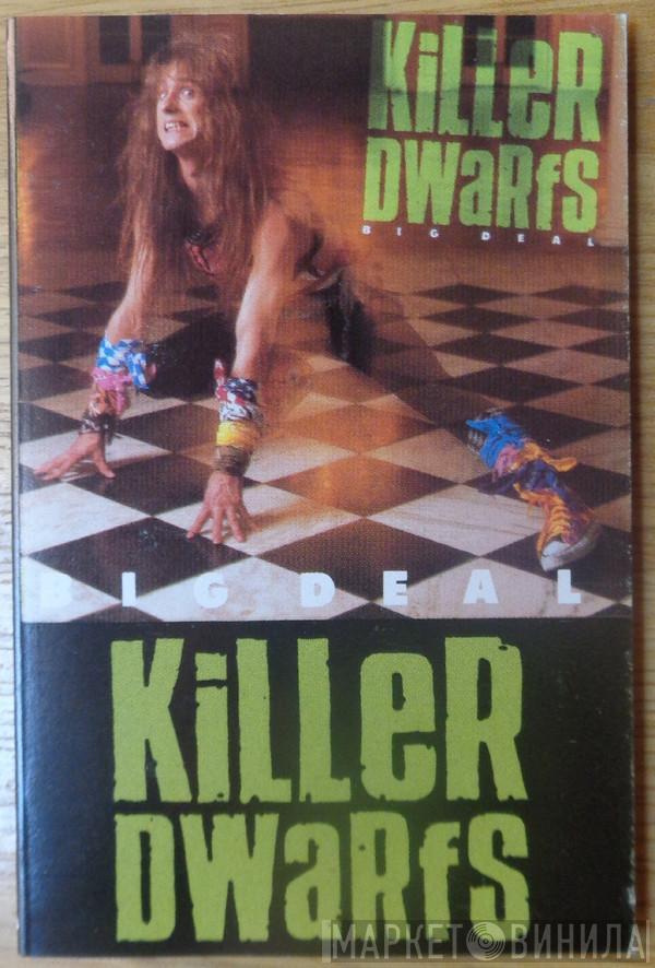  Killer Dwarfs  - Big Deal