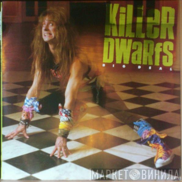  Killer Dwarfs  - Big Deal