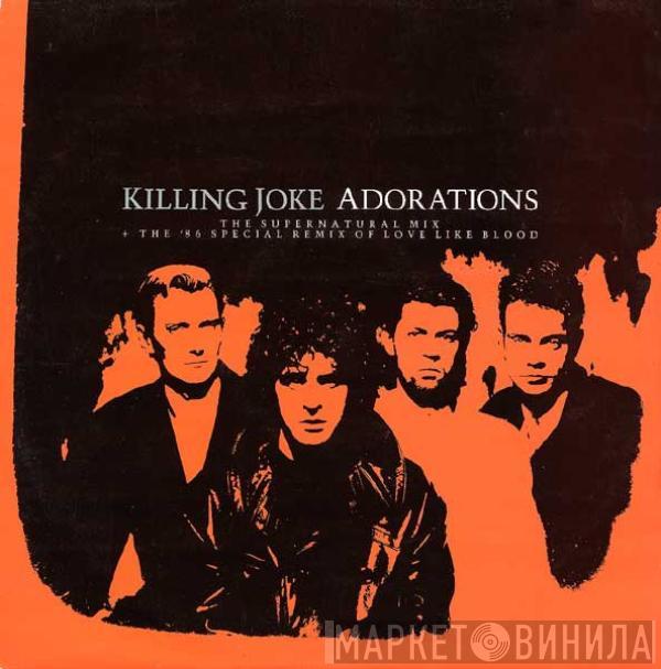 Killing Joke - Adorations (The Supernatural Mix + The '86 Special Remix Of Love Like Blood)