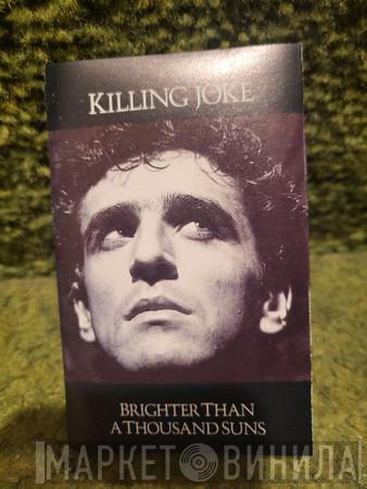  Killing Joke  - Brighter Than A Thousand Suns