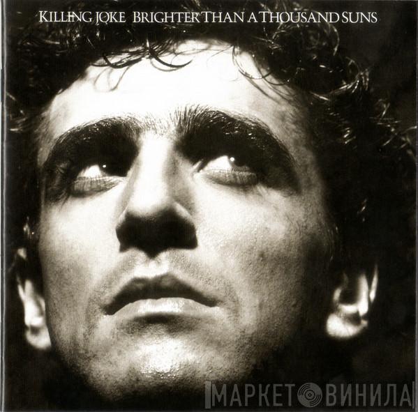  Killing Joke  - Brighter Than A Thousand Suns