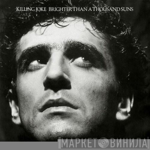  Killing Joke  - Brighter Than A Thousand Suns