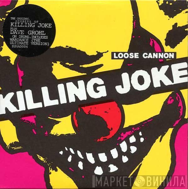 Killing Joke - Loose Cannon