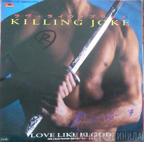  Killing Joke  - Love Like Blood