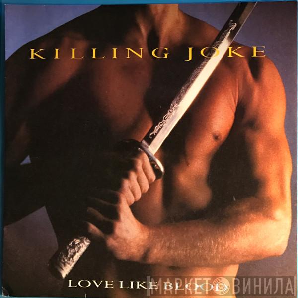  Killing Joke  - Love Like Blood