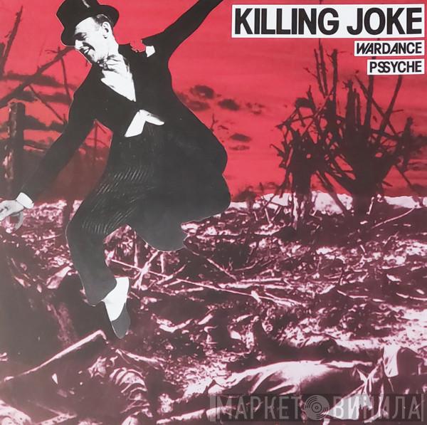 Killing Joke - Wardance / Pssyche