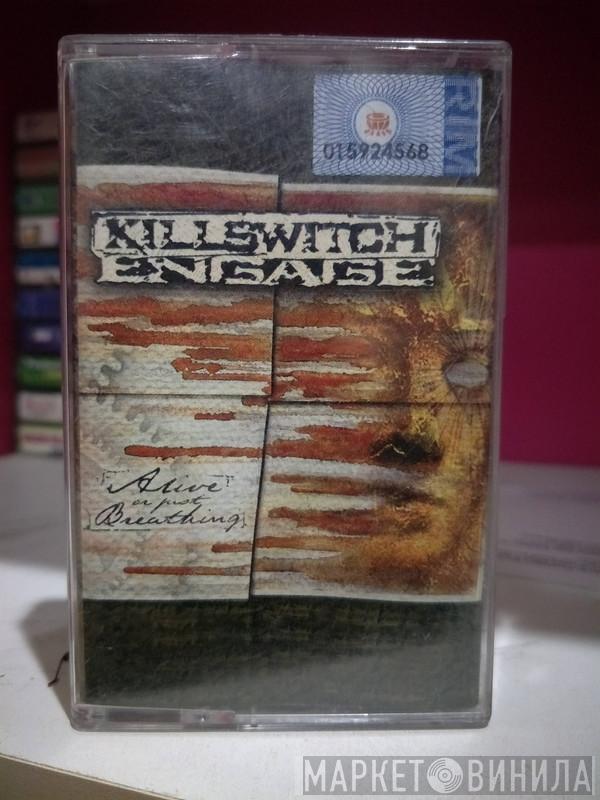  Killswitch Engage  - Alive Or Just Breathing