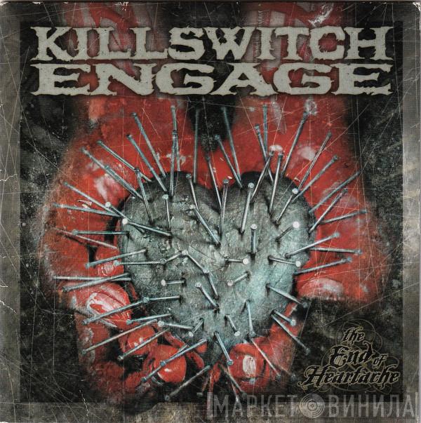 Killswitch Engage - The End Of Heartache