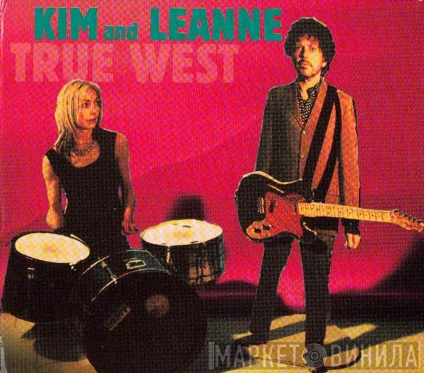  Kim + Leanne  - True West