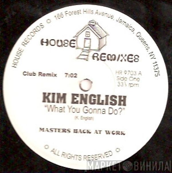 Kim English - What You Gonna Do?