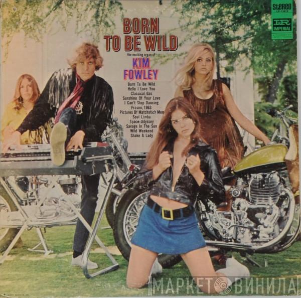 Kim Fowley - Born To Be Wild