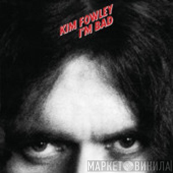  Kim Fowley  - I'm Bad