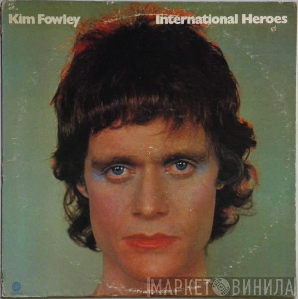 Kim Fowley - International Heroes