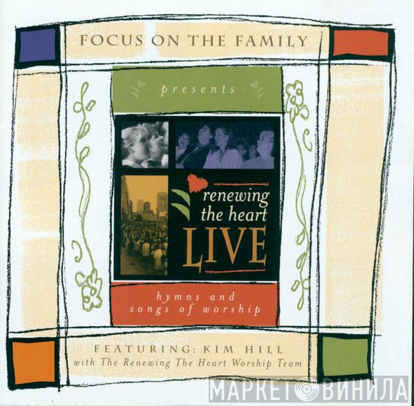 Kim Hill  - Renewing The Heart Live