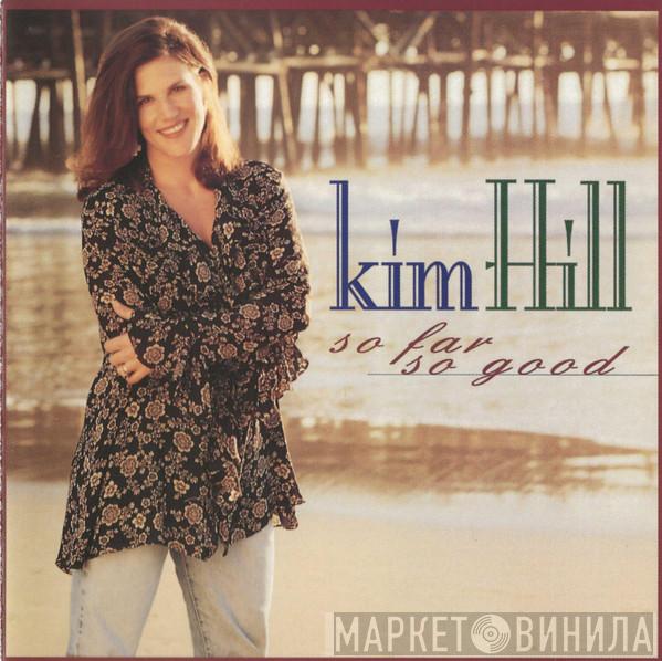 Kim Hill  - So Far So Good