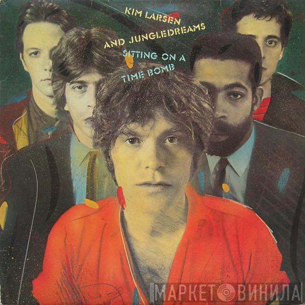 Kim Larsen And Jungledreams - Sitting On A Time Bomb