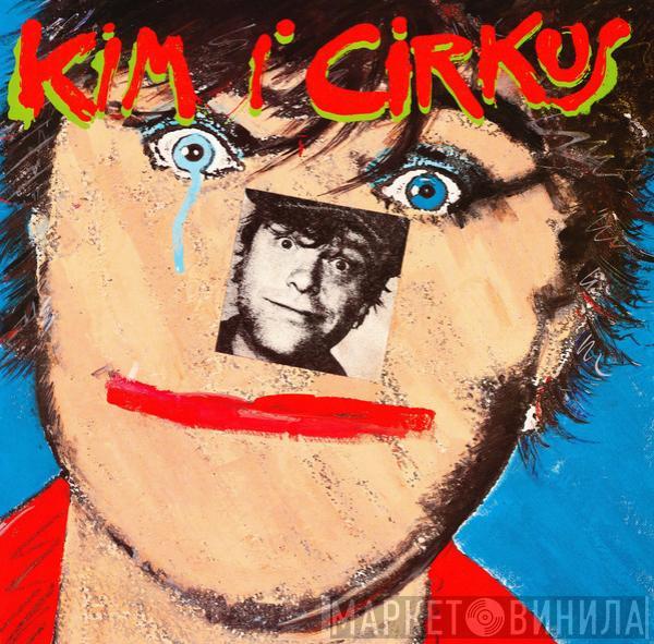 Kim Larsen - Kim I Cirkus