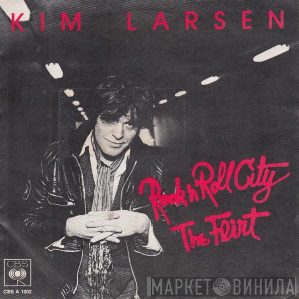 Kim Larsen - Rock 'N' Roll City / The Flirt