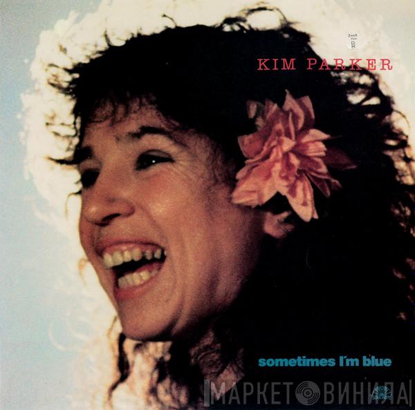 Kim Parker - Sometimes I'm Blue