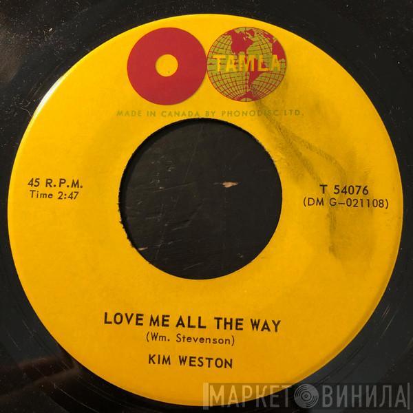  Kim Weston  - Love Me All The Way