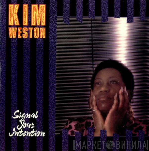  Kim Weston  - Signal Your Intention