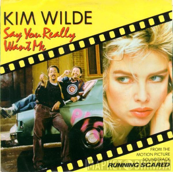  Kim Wilde  - Say You Really Want Me