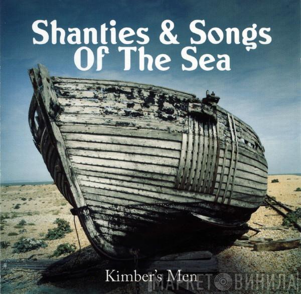 Kimber's Men - Shanties & Songs Of The Sea