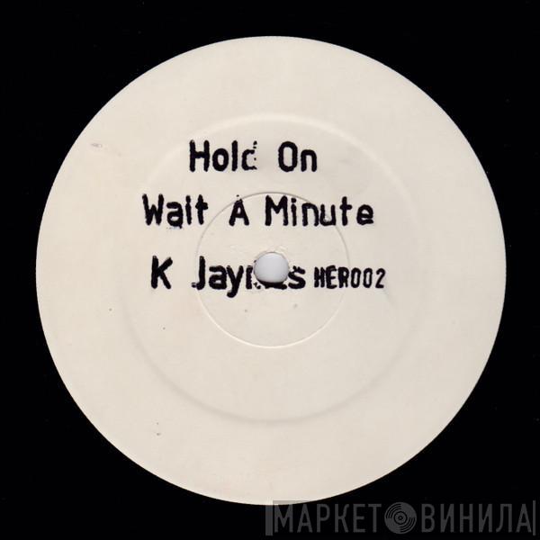 Kimberley James - Hold On Wait A Minute