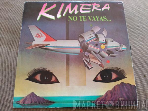 Kimera  - No Te Vayas...