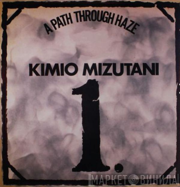  Kimio Mizutani  - A Path Through Haze