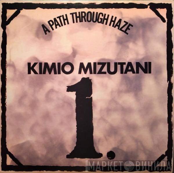  Kimio Mizutani  - A Path Through Haze