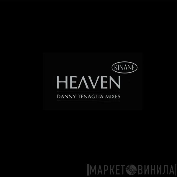 Kinane - Heaven (Danny Tenaglia Mixes)